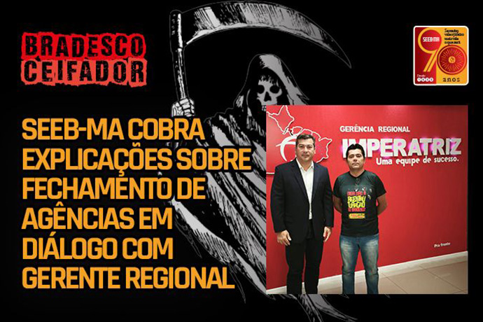 SEEB-MA cobra explicaes sobre fechamento de agncias em reunio com gerente regional